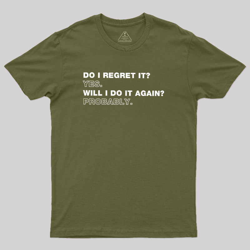Do I Regret It  T-Shirt