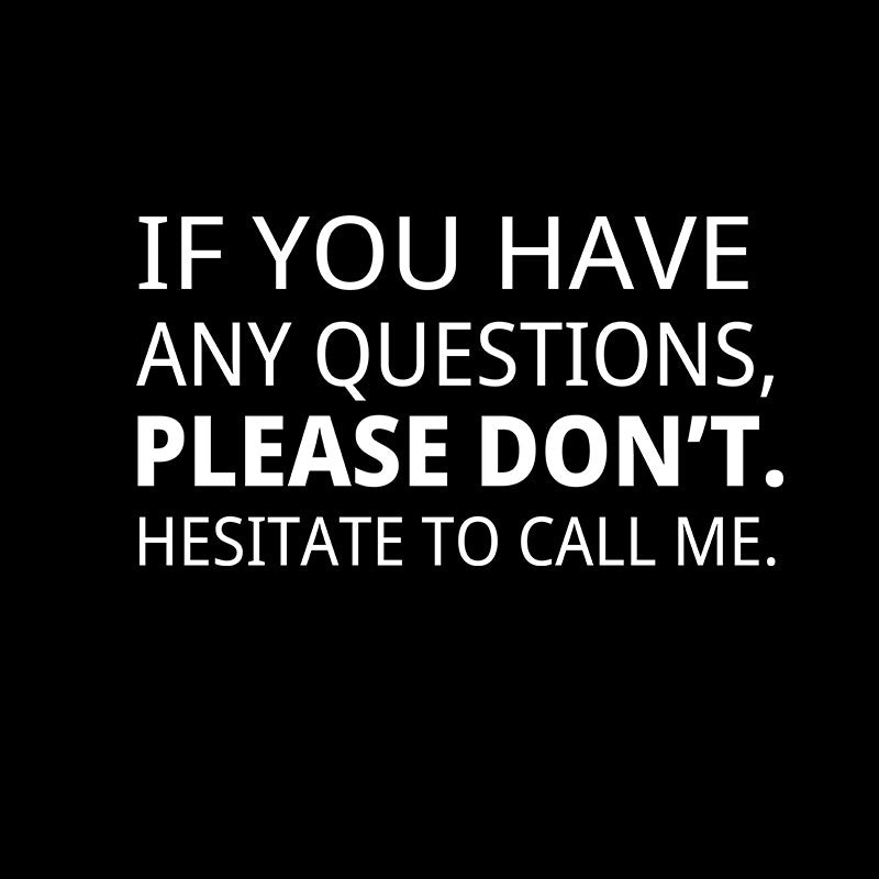 Hesitate to Call Me  T-Shirt