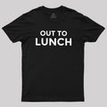 Out To Lunch  T-Shirt