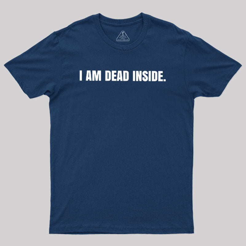 I Am Dead Inside  T-Shirt