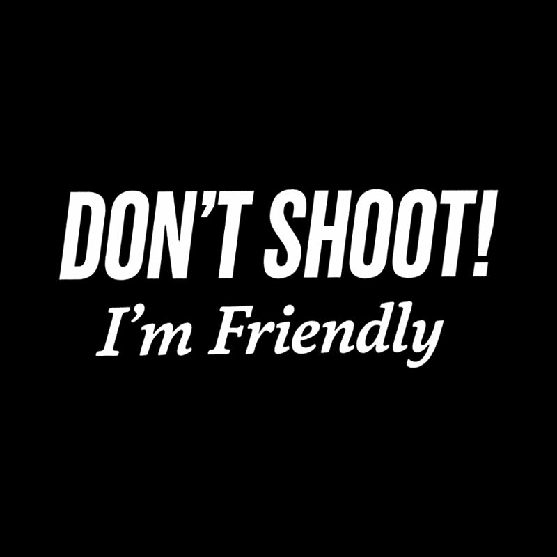 Don't Shoot  T-Shirt