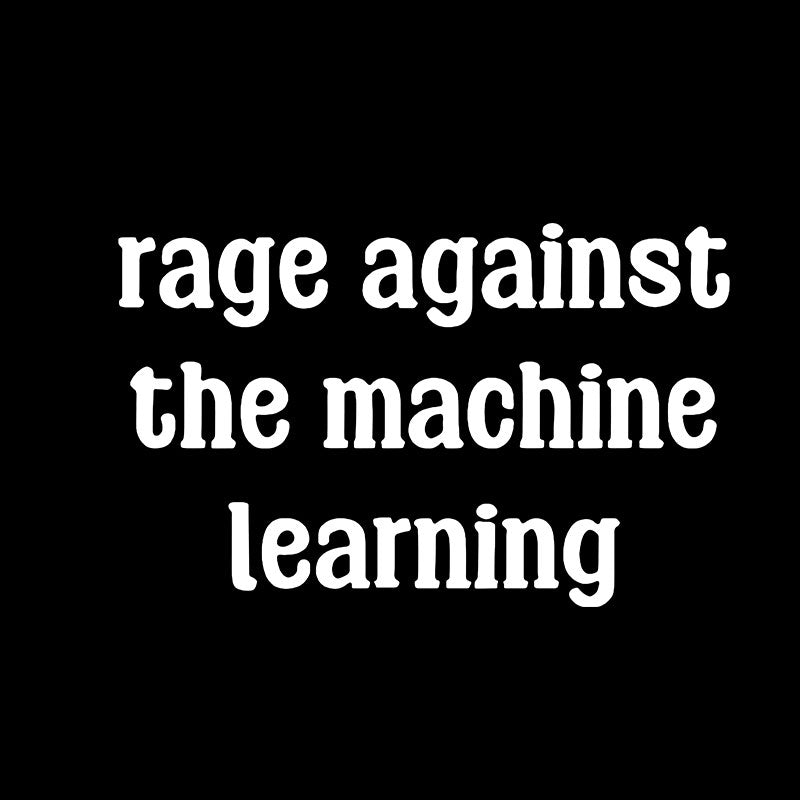 Rage Against the Machine Learning  T-Shirt