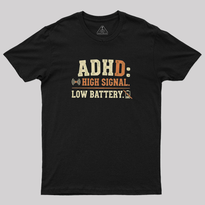 High Signal Low Batterty  T-Shirt