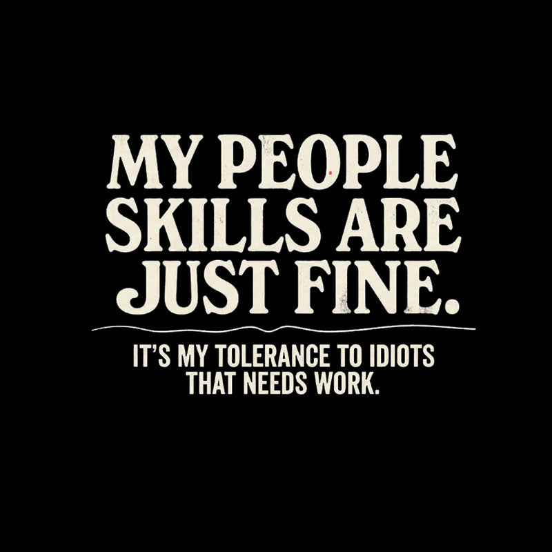 People Skills Fine Edition  T-Shirt