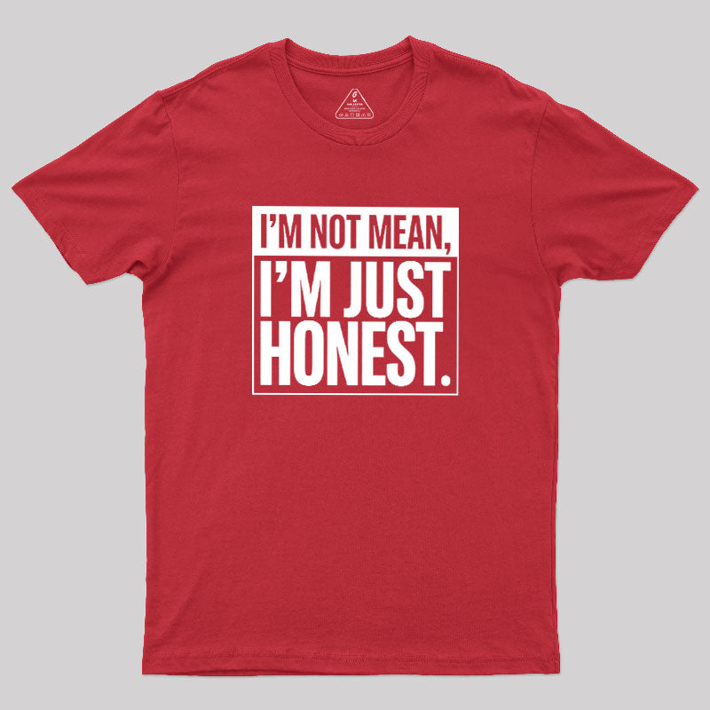 Just Honest  T-Shirt