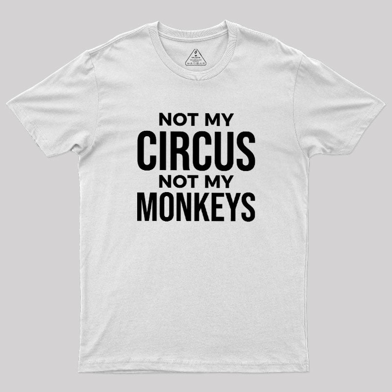 Not My Monkeys  T-Shirt
