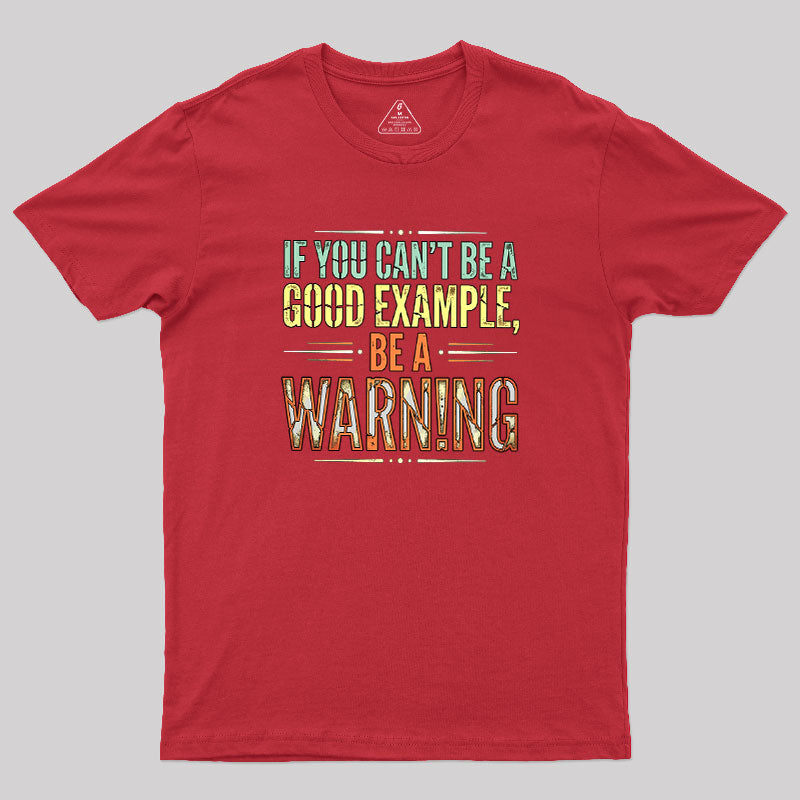 The Warning Quote  T-Shirt