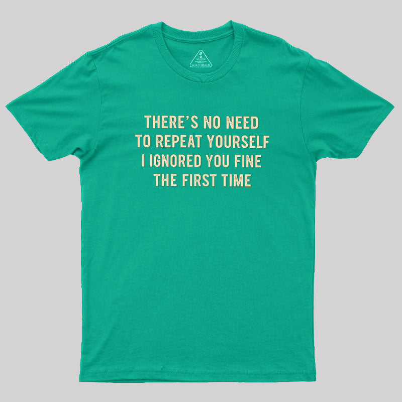 First Time Ignored  T-Shirt