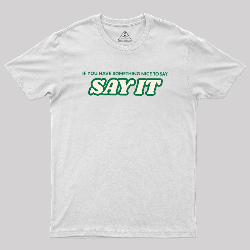 Say It  T-Shirt