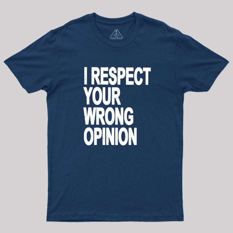 Wrong Opinion  T-Shirt