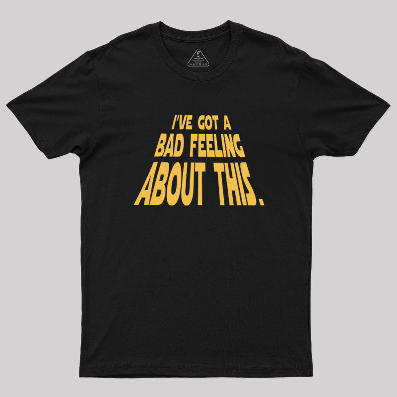 Bad Feeling  T-Shirt