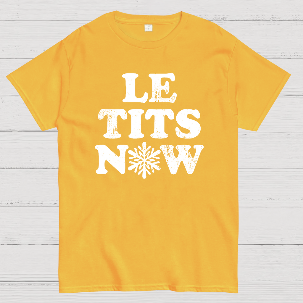 Le Tits Now  T-Shirt