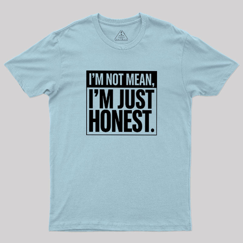 Just Honest  T-Shirt