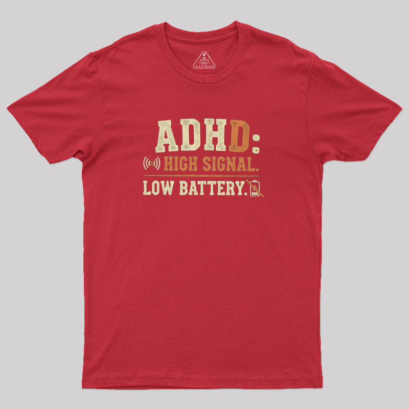 High Signal Low Batterty  T-Shirt