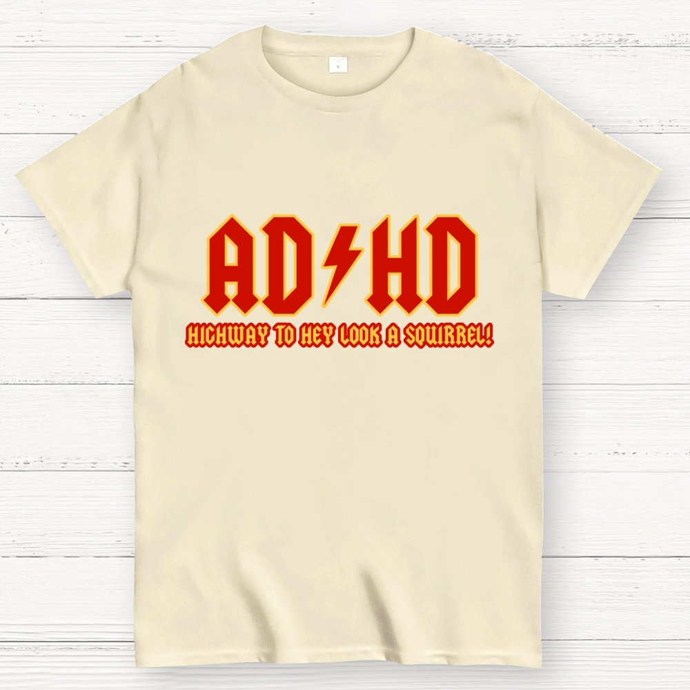 ADHD Highway To Hey Look A Squirrel Unisex  T-Shirt