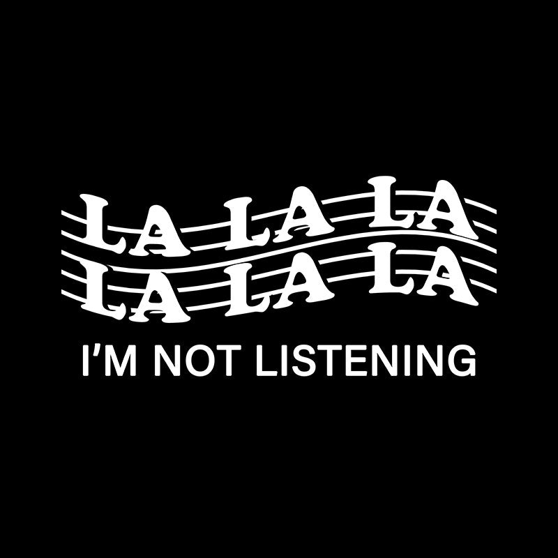 Im Not Listening  T-Shirt