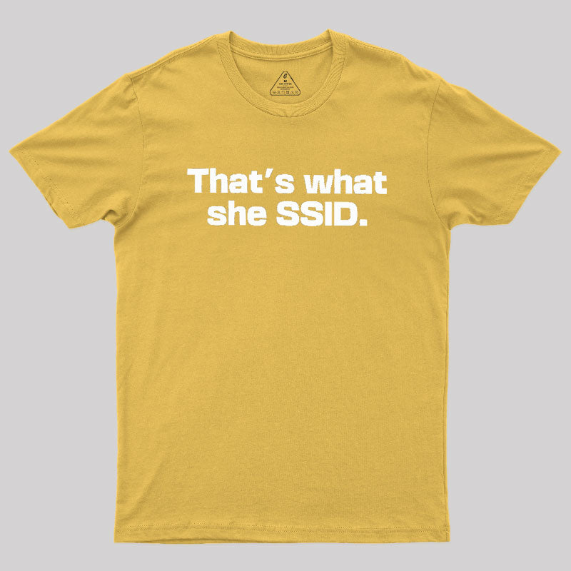 That's What She SSID  T-Shirt