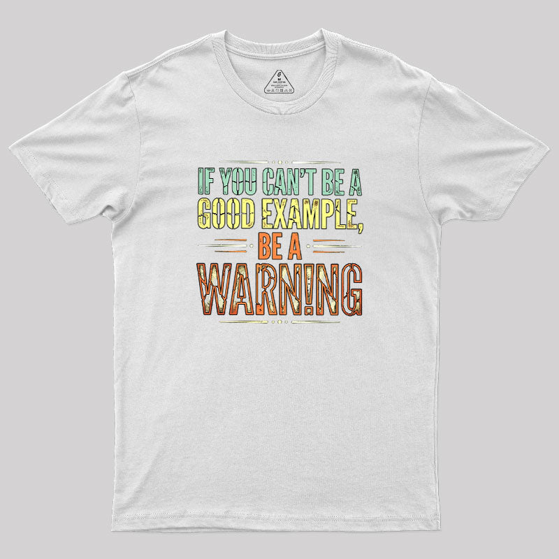 The Warning Quote  T-Shirt