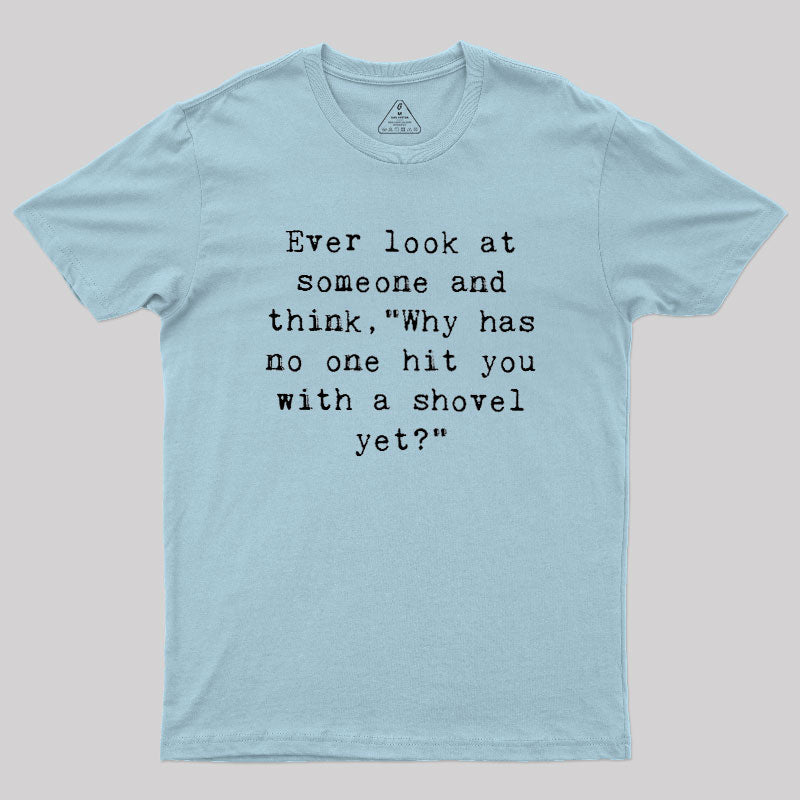 Hit With A Shovel  T-Shirt