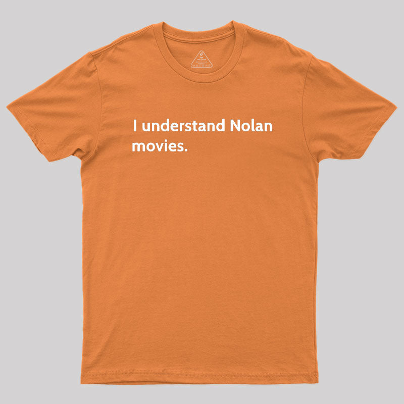 I understand Cristopher Nolan - movie director  T-Shirt