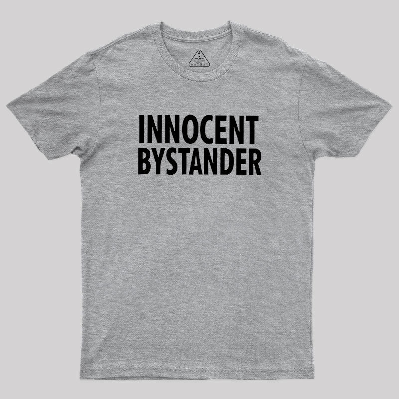 Innocent Bystander  T-Shirt