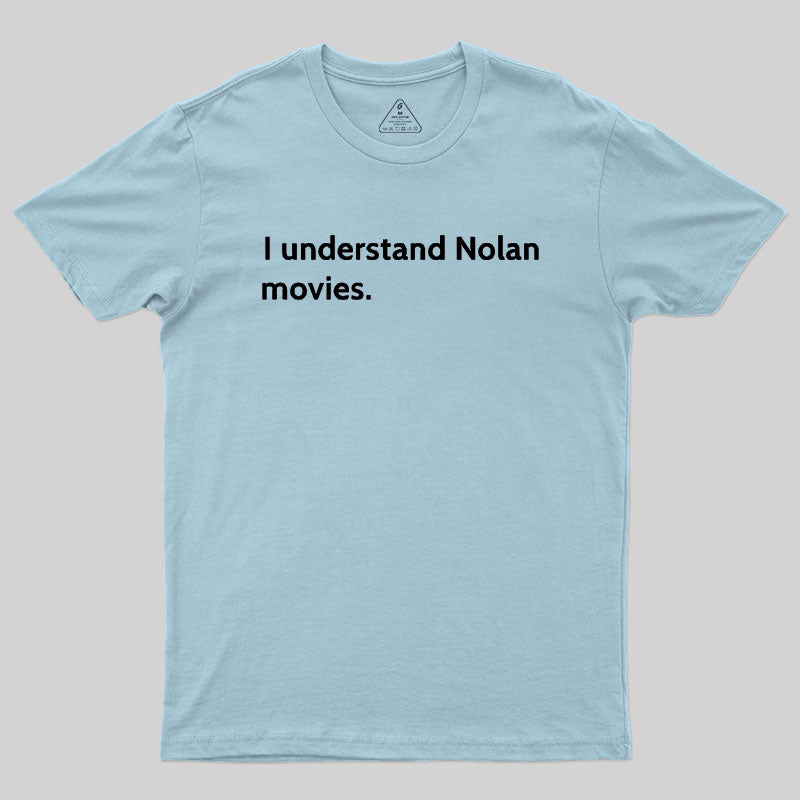 I understand Cristopher Nolan - movie director  T-Shirt