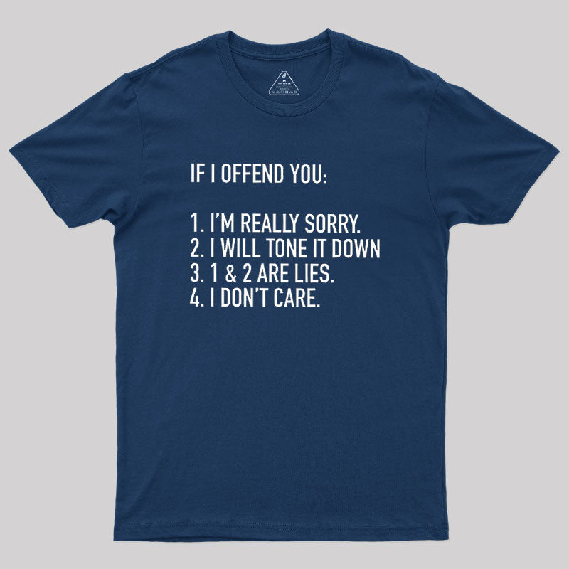 IF I OFFEND YOU  T-Shirt