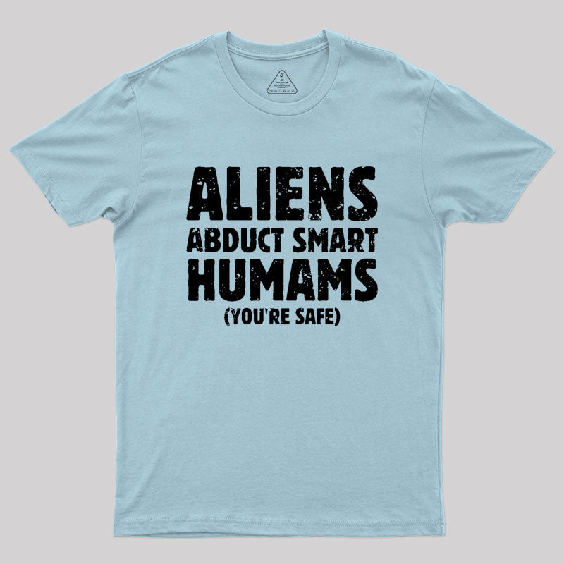 Aliens abduct smart humans  T-Shirt