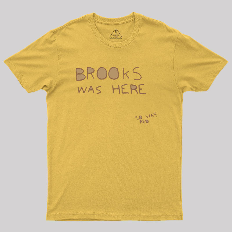 Brooks Was Here  T-Shirt