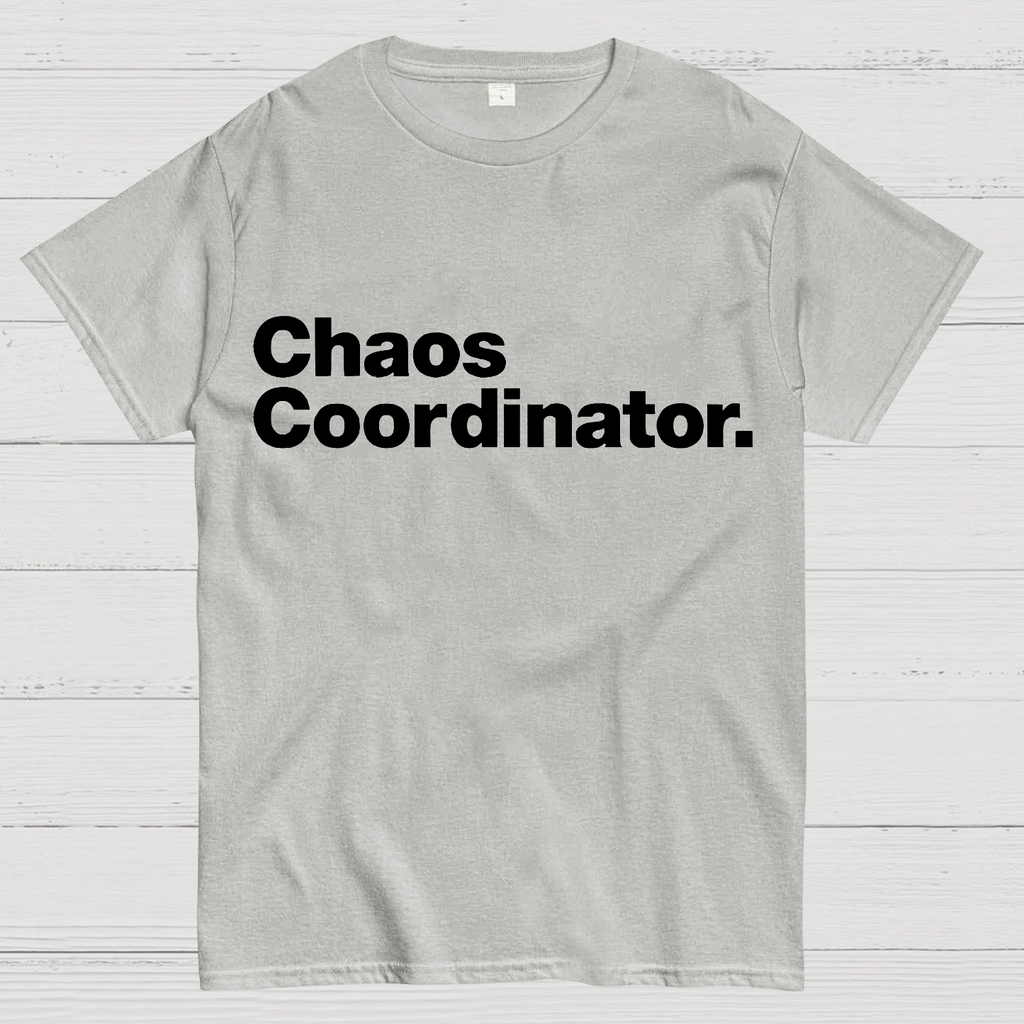 Chaos Coordinator  T-Shirt