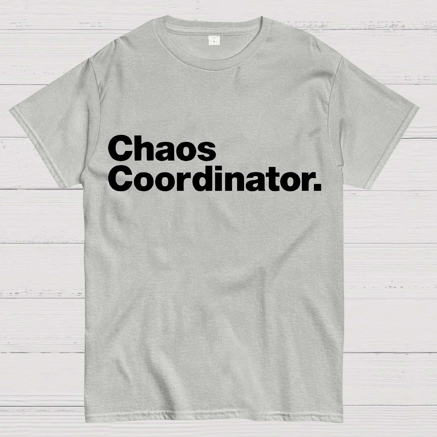 Chaos Coordinator  T-Shirt