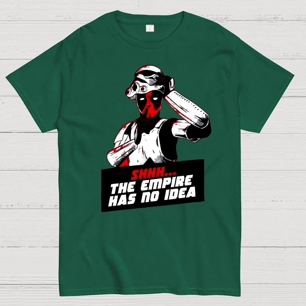 Shhh The Empire Has No Idea  T-Shirt