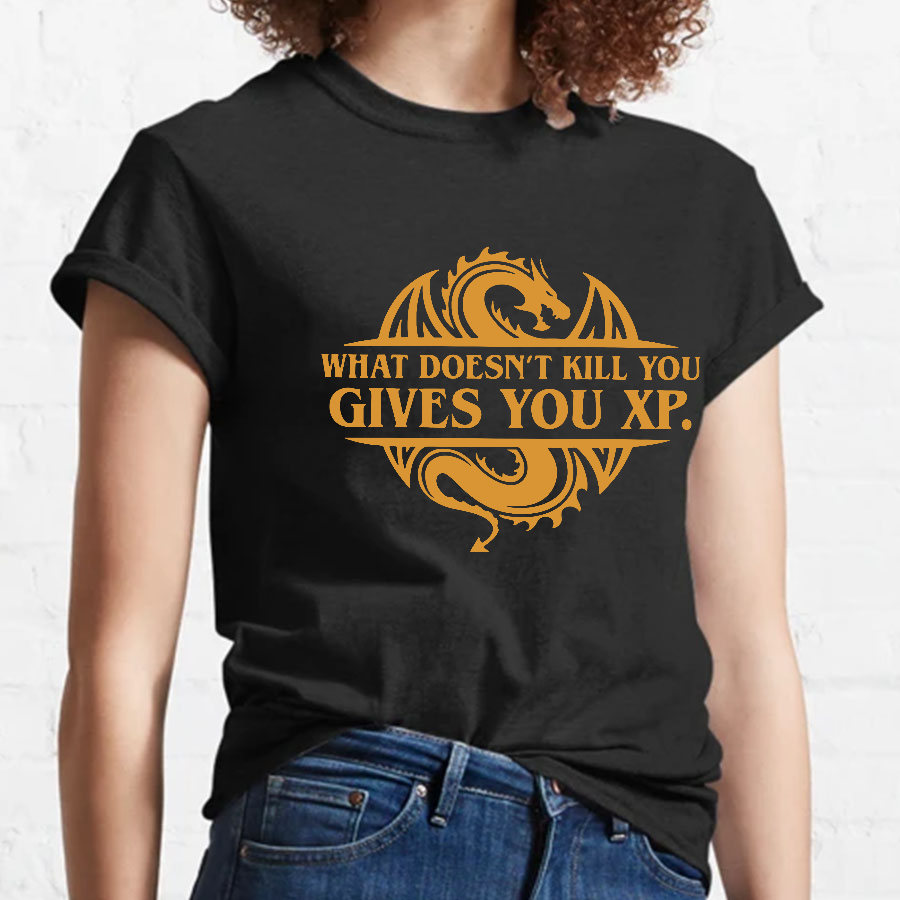 What Doesnt Kill You Give You Experience y T-Shirt