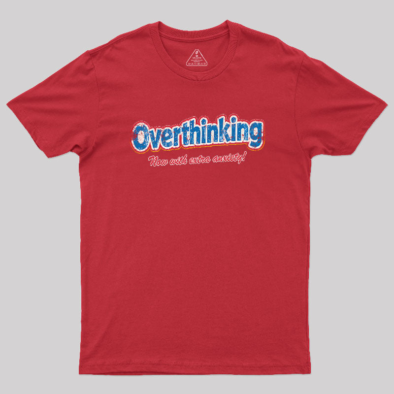 Overthinking: Extra Anxiety Edition  T-Shirt