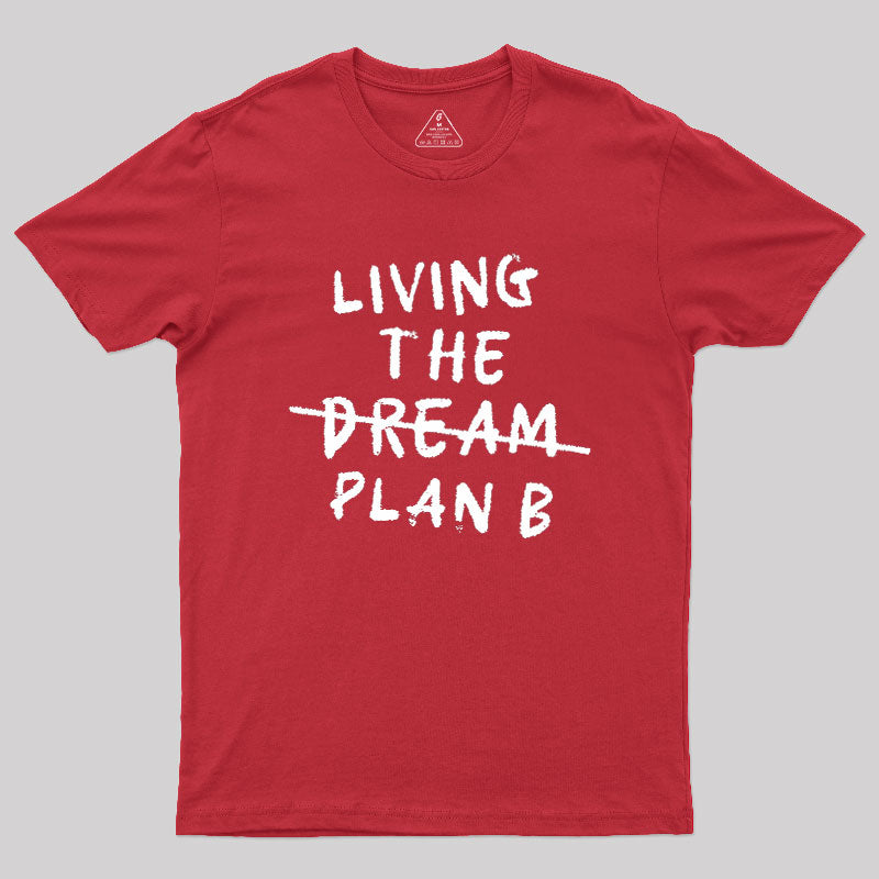 Living Plan B  T-Shirt