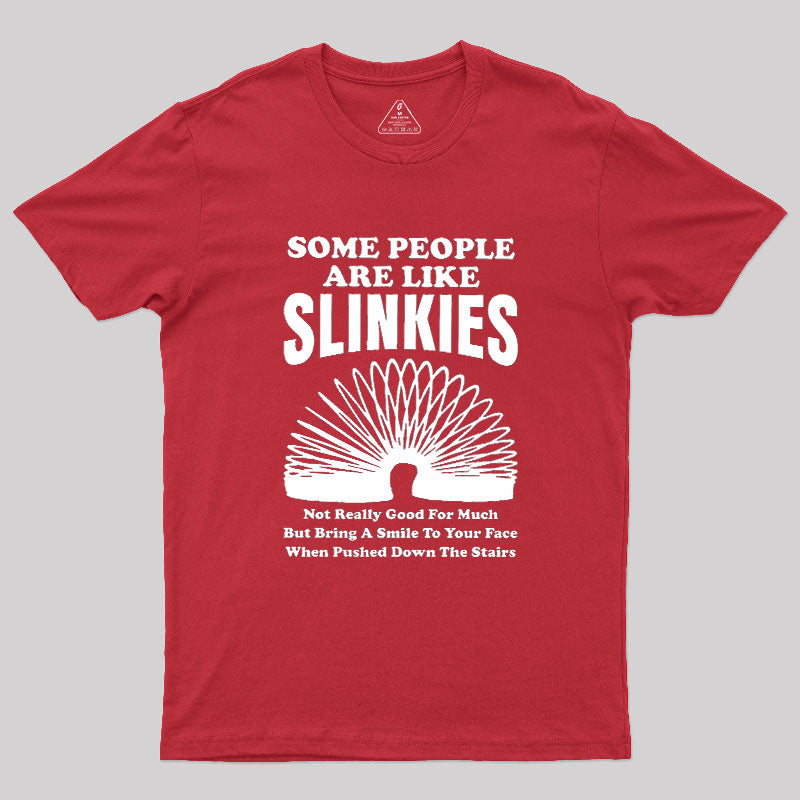 Some People Are Like Slinkies  T-Shirt