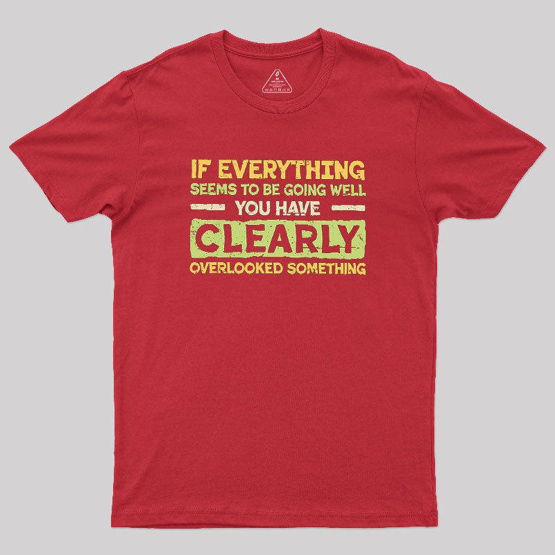 Clearly Overlooking Something  T-Shirt