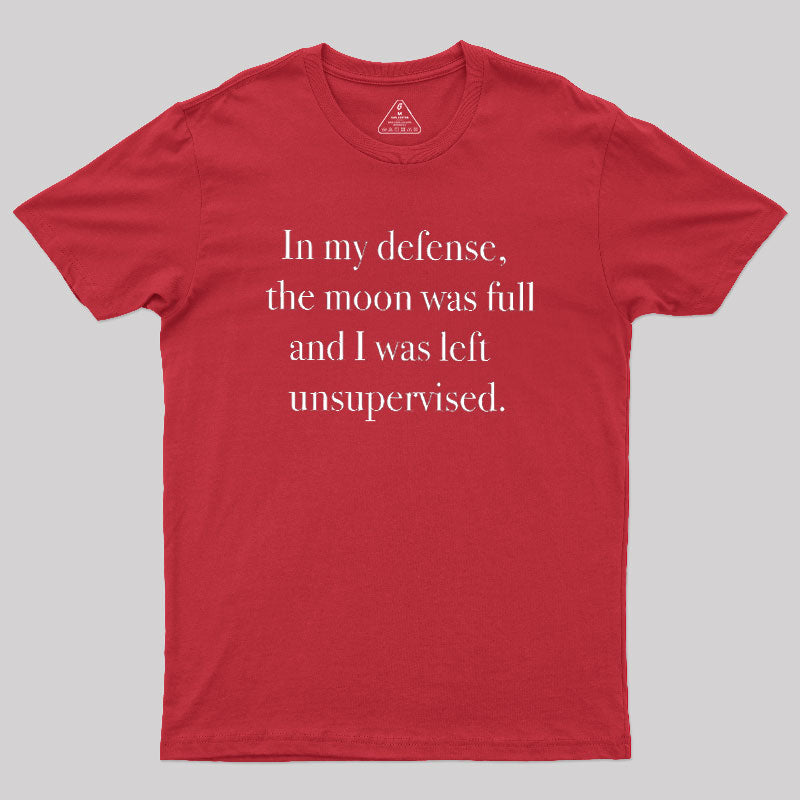 In My Defense  T-Shirt
