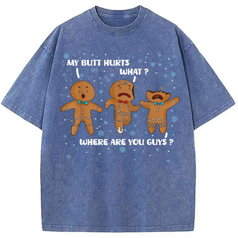 bbb My Butt Hurts Funny Christmas Washed T-Shirt