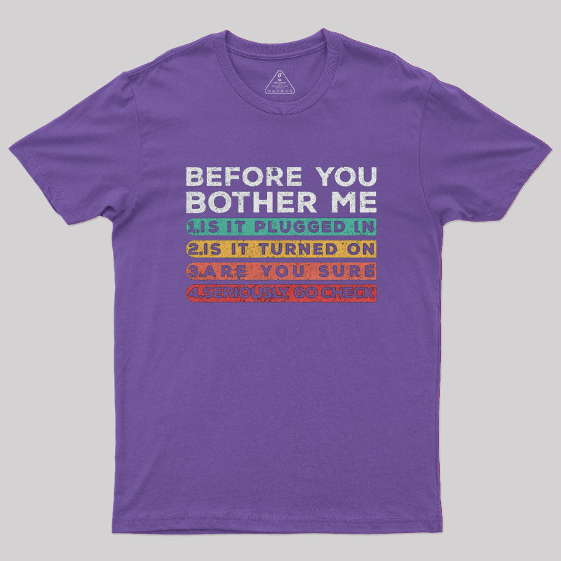 Before you Bother Me  T-Shirt