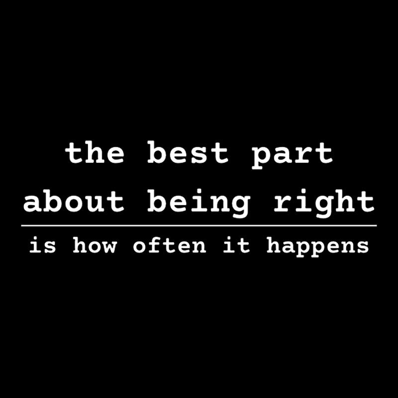 Being Right  T-Shirt