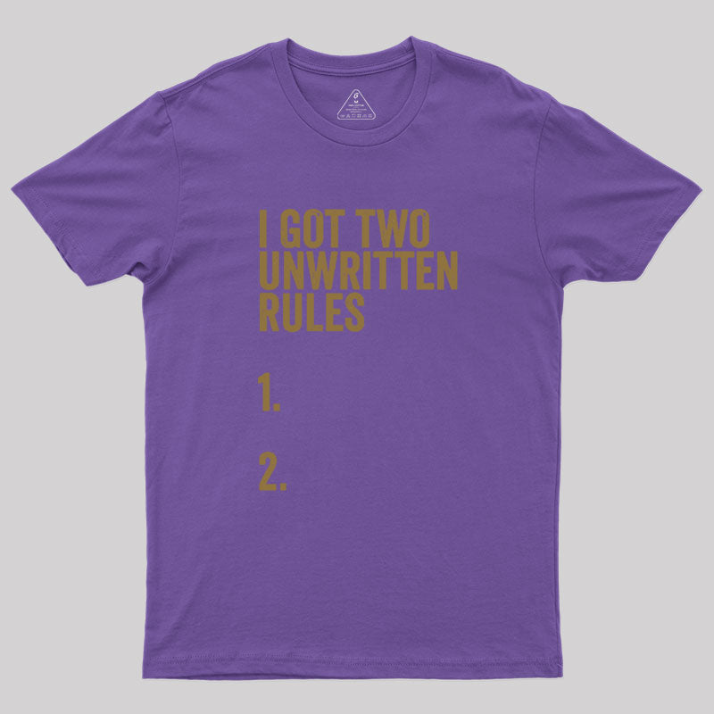 I Got Two Unwritten Rules funny meme  T-Shirt