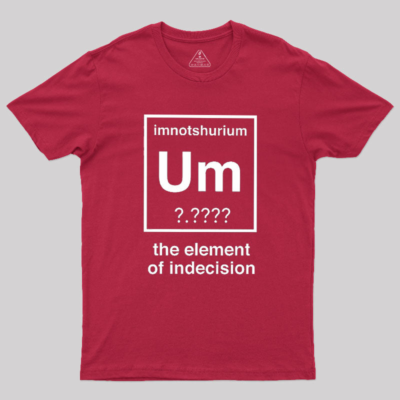Element Of Indecision  T-Shirt