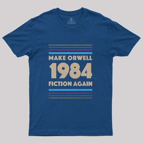 1984 Make Orwell Fiction Again  T-Shirt