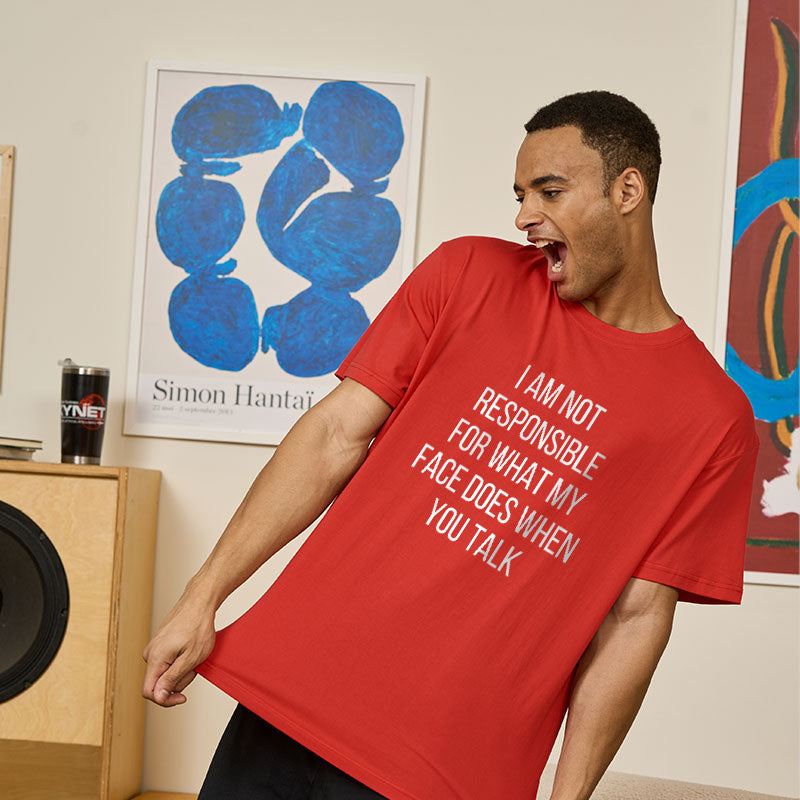 I am not Responsible for What my Face does  T-Shirt