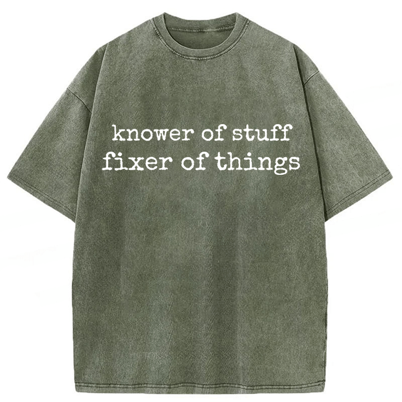 bbb Knower Of Stuff Fixer Of Things Funny Slogans Washed T-shirt