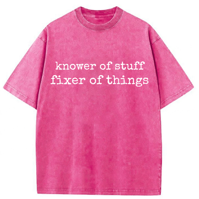 bbb Knower Of Stuff Fixer Of Things Funny Slogans Washed T-shirt