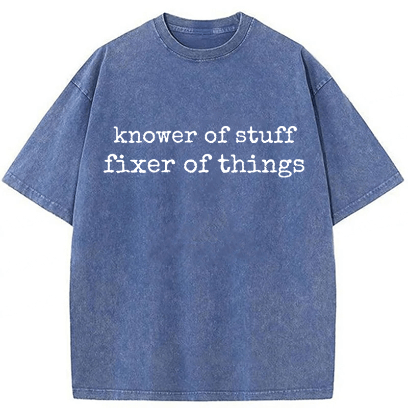 bbb Knower Of Stuff Fixer Of Things Funny Slogans Washed T-shirt