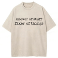 bbb Knower Of Stuff Fixer Of Things Funny Slogans Washed T-shirt
