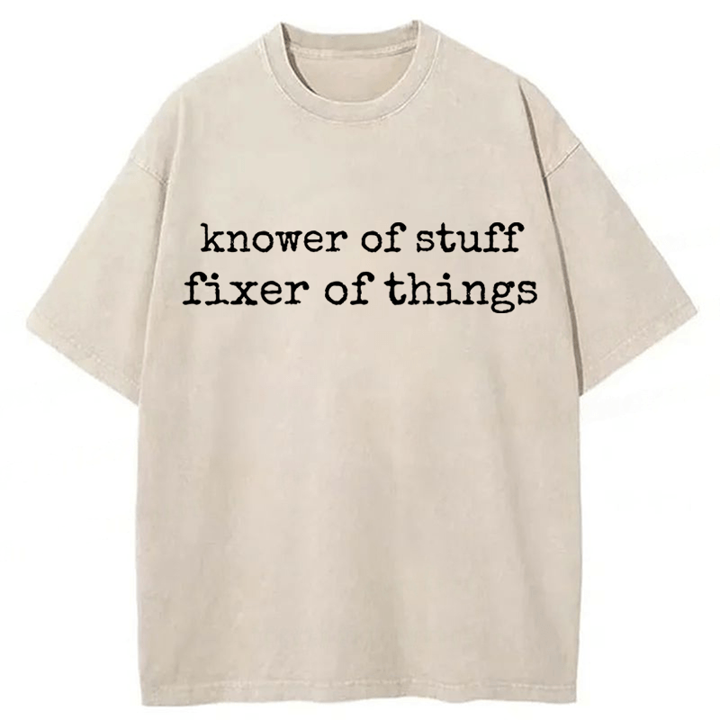 bbb Knower Of Stuff Fixer Of Things Funny Slogans Washed T-shirt